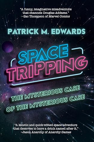 Space Tripping by Patrick M. Edwards