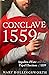 Conclave 1559: Ippolito d'Este and the Papal Election of 1559