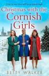 Christmas with the Cornish Girls by Betty  Walker