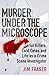 Murder Under the Microscope: A Personal History of Homicide