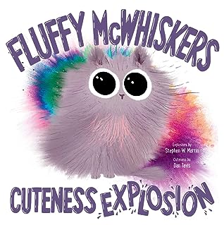 Fluffy McWhiskers Cuteness Explosion by Stephen W. Martin