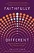 Faithfully Different: Regaining Biblical Clarity in a Secular Culture