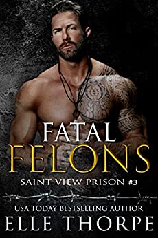 Fatal Felons by Elle Thorpe