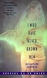 I Who Have Never Known Men by Jacqueline Harpman