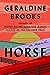 Horse by Geraldine Brooks