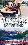 Always Kiss Your Fake Navy SEAL Boyfriend by Taylor Hart