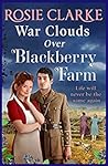 War Clouds Over Blackberry Farm by Rosie Clarke