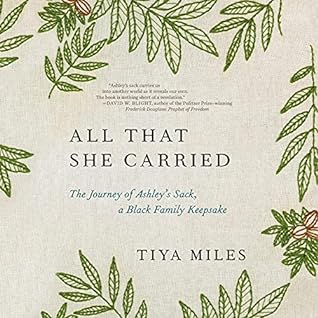 All That She Carried by Tiya Miles