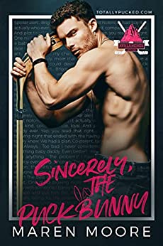 Sincerely, The Puck Bunny by Maren Moore