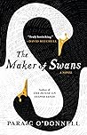 The Maker of Swans by Paraic O'Donnell