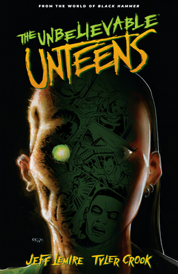 The Unbelievable Unteens by Jeff Lemire