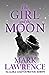 The Girl and the Moon (Book of the Ice, #3)