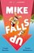 Mike Falls Up