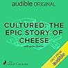 Cultured: The Epic Story of Cheese