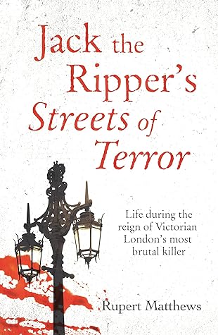 Jack the Ripper's Streets of Terror by Rupert Matthews