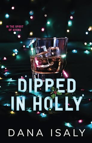 Dipped In Holly by Dana Isaly