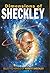 Dimensions of Sheckley: Selected Novels of Robert Sheckley