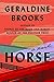 Horse by Geraldine Brooks