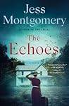 The Echoes by Jess Montgomery