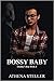 Bossy Baby (Daddy's Boy #4)