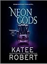 Neon Gods by Katee Robert