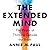 The Extended Mind: The Power of Thinking Outside the Brain