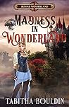 Book cover for Madness in Wonderland (Beyond Wonderland #1)