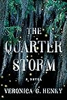 The Quarter Storm by Veronica G. Henry