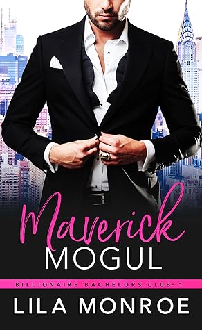 Maverick Mogul by Lila Monroe