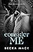 Consider Me by Becka Mack