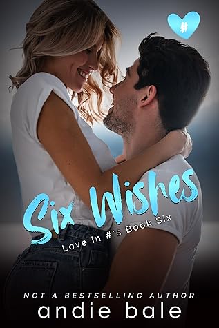 Six Wishes by Andie Bale