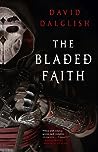 The Bladed Faith by David Dalglish