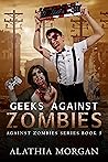 Geeks Against Zombies by Alathia Morgan