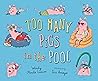 Too Many Pigs in the Pool by Wendy Hinote Lanier