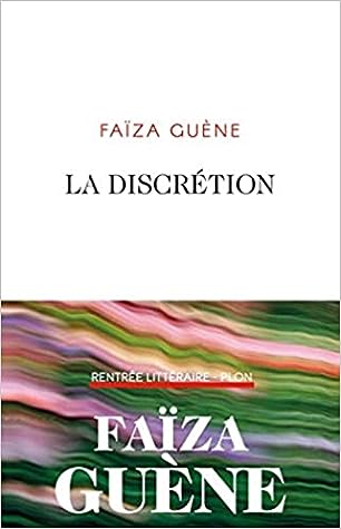 La discrétion by Faïza Guène