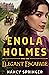 Enola Holmes and the Elegant Escapade (Enola Holmes, #8)