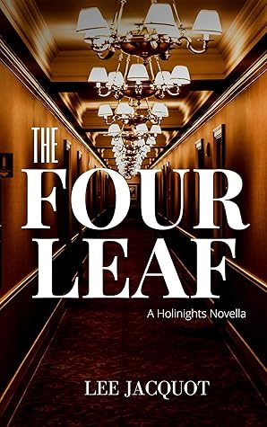 The Four Leaf by Lee Jacquot