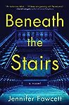 Beneath the Stairs by Jennifer Fawcett