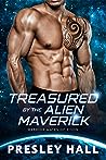 Treasured by the Alien Maverick by Presley Hall