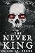 The Never King by Nikki St. Crowe