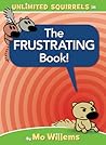 The FRUSTRATING Book! by Mo Willems