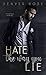 Hate the Way You Lie (Hate, #2)