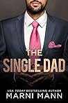 The Single Dad by Marni Mann