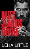 Dad's Jealous Friend (Dad's Best Friend, #7)