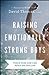 Raising Emotionally Strong Boys: Tools Your Son Can Build On for Life