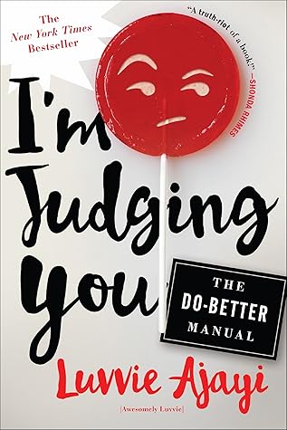 I'm Judging You by Luvvie Ajayi