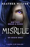 Misrule by Heather   Walter