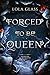 Forced to be Queen (Sacrificed to the Fae King #1)