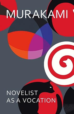 Novelist as a Vocation by Haruki Murakami