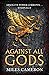 Against All Gods